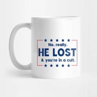 No really. He lost & you're in a cult Mug